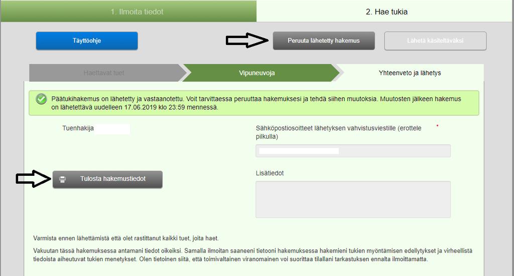 Päätukihaku, lähettämisen jälkeen Lähetyksen jälkeen välilehdelle tulee vihreä ilmoitus hakemuksen vastaanotosta ja hakemuksen lähettämisestä tulee vahvistusviesti