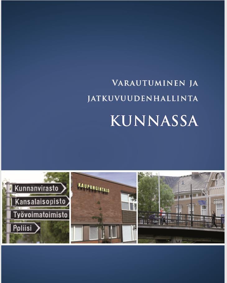 Kuntien varautumisoppaan päivittäminen Toteutetaan 2019-2020 (luonnos valmis 5/2020) Nykyinen kokonaisvaltainen kuntien varautumista opastava dokumentti Varautuminen ja jatkuvuudenhallinta kunnassa,