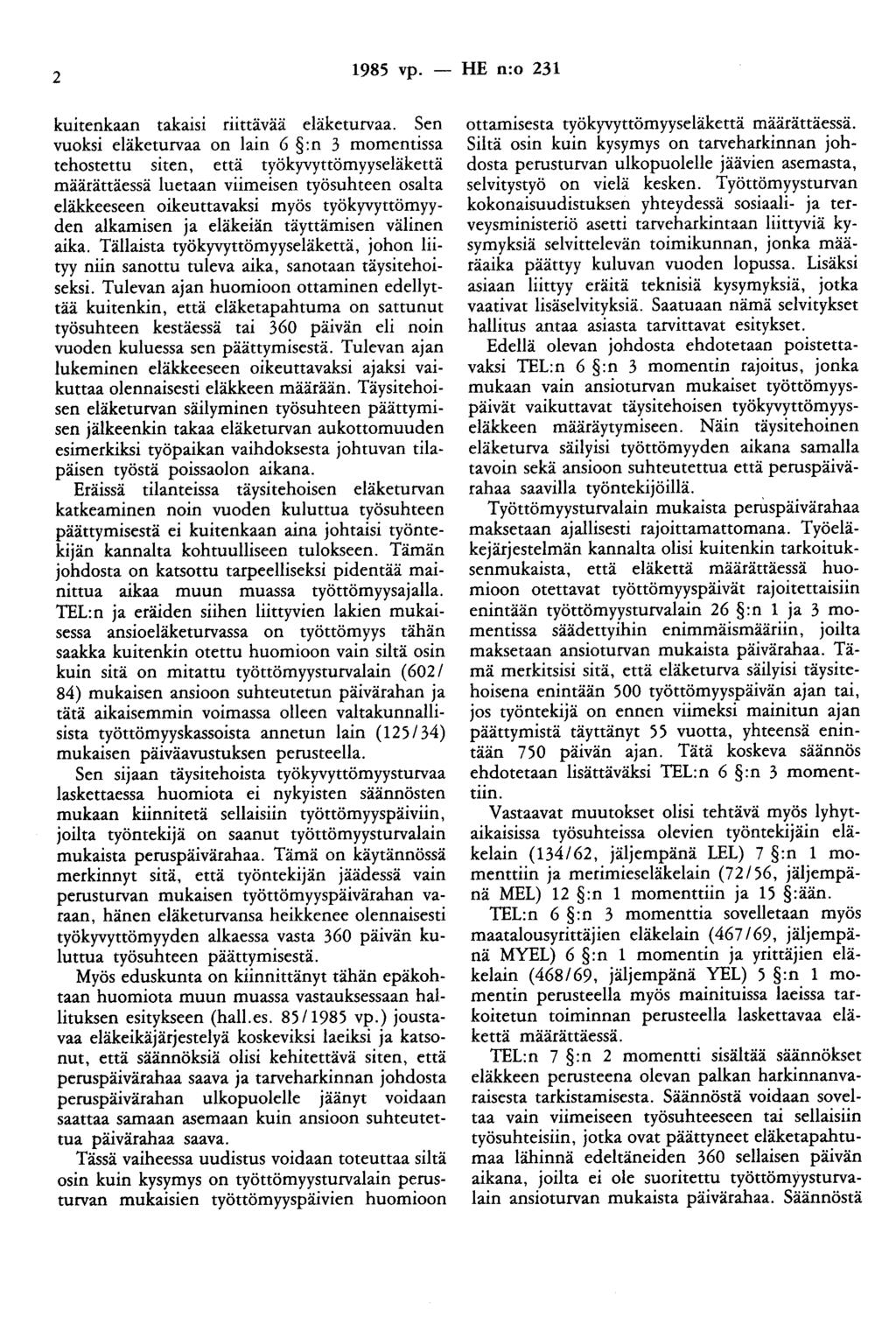 2 1985 vp. - HE n:o 231 kuitenkaan takaisi mttavaa eläketurvaa.