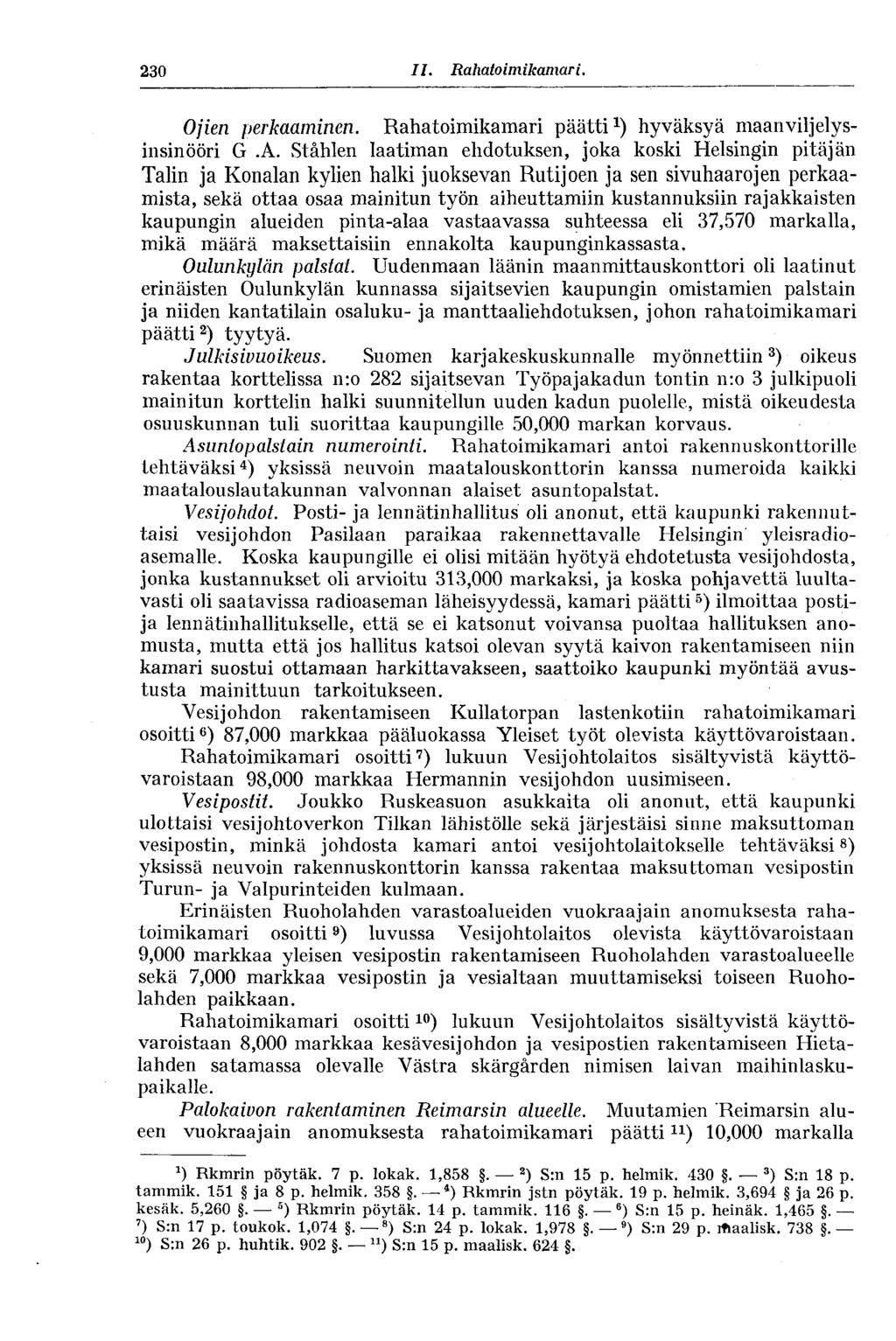 230 11. Rahato im ikamar i. Ojien perkaaminen. Rahatoimikamari päätti 1 ) hyväksyä maanviljelysinsinööri G.A.