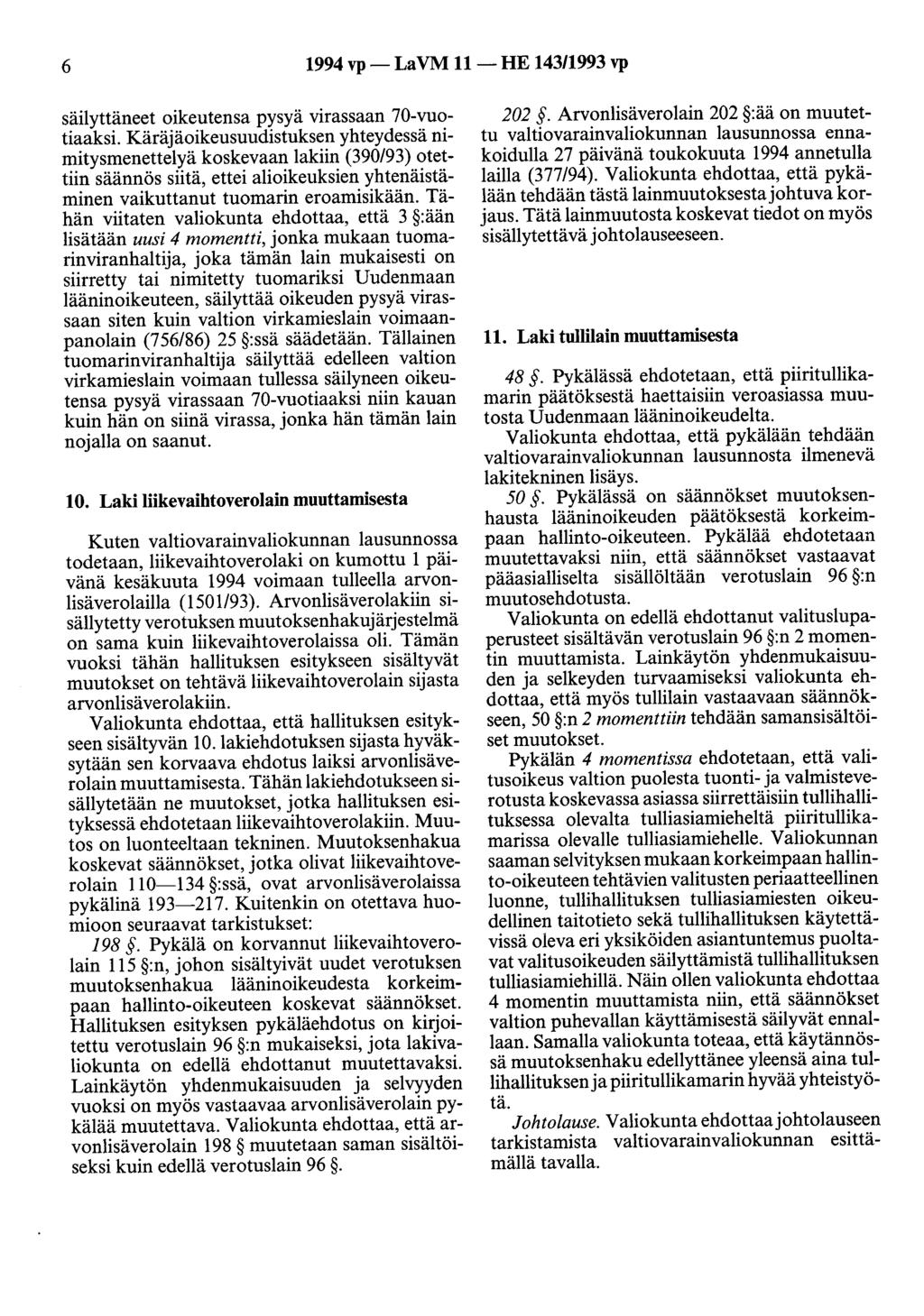6 1994 vp- LaVM 11-HE 14311993 vp säilyttäneet oikeutensa pysyä virassaan 70-vuotiaaksi.