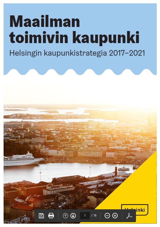 Kaupunkistrategia 2017 2021 Kaupunki selvittää ydinkeskustan viihtyisyyttä ja toiminnallisuutta edistävän kävelykeskustan merkittävämmän laajentamisen sekä keskustan