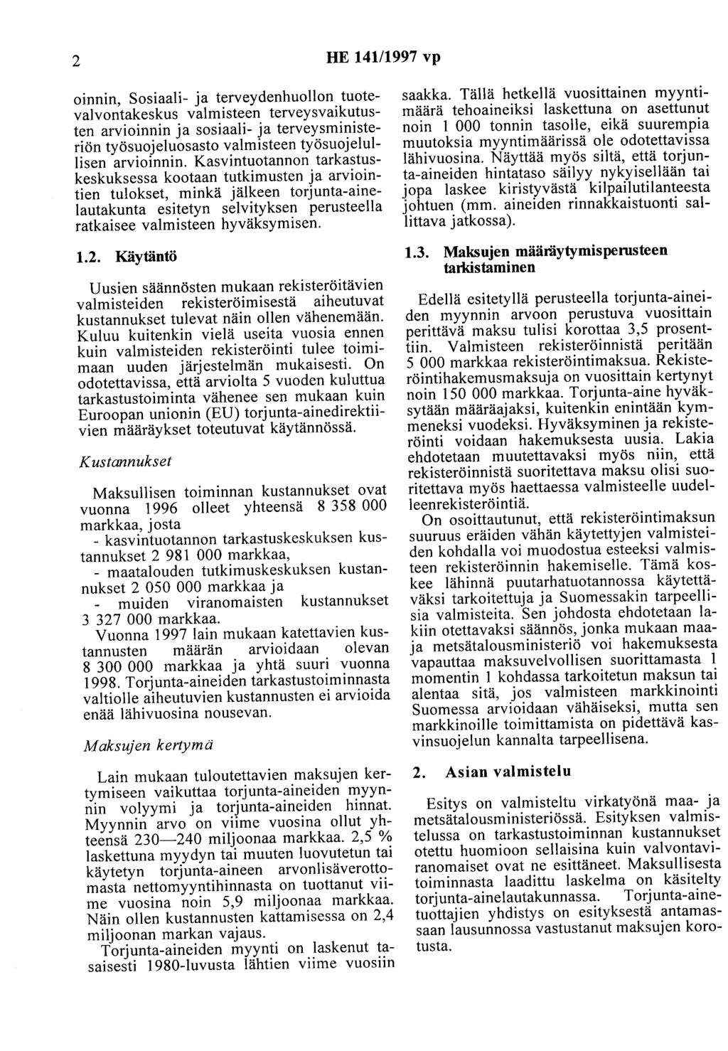 2 HE 14111997 vp oinnin, Sosiaali- ja terveydenhuollon tuotevalvontakeskus valmisteen terveysvaikutusten arvioinnin ja sosiaali- ja terveysministeriön työsuojeluosasto valmisteen työsuojelullisen