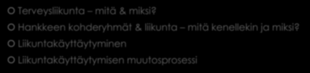 Sisältö Terveysliikunta mitä & miksi?