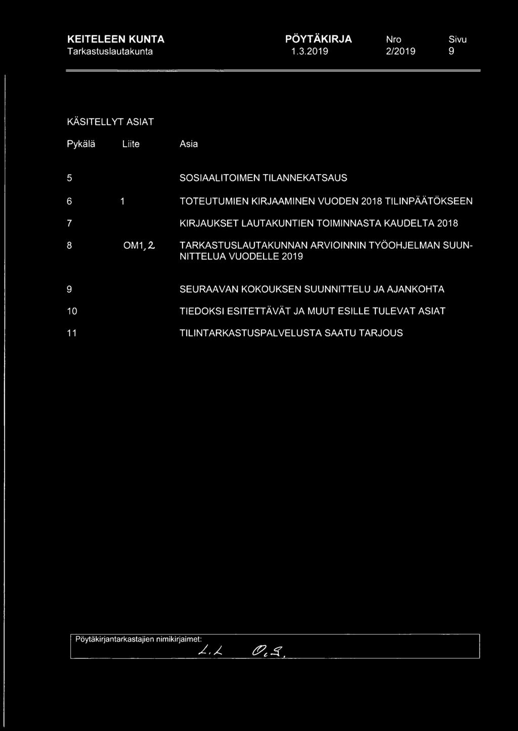 . TARKASTUSLAUTAKUNNAN ARVIOINNIN TYÖOHJELMAN SUUN NITTELUA VUODELLE 2019 9 10 11 SEURAAVAN KOKOUKSEN