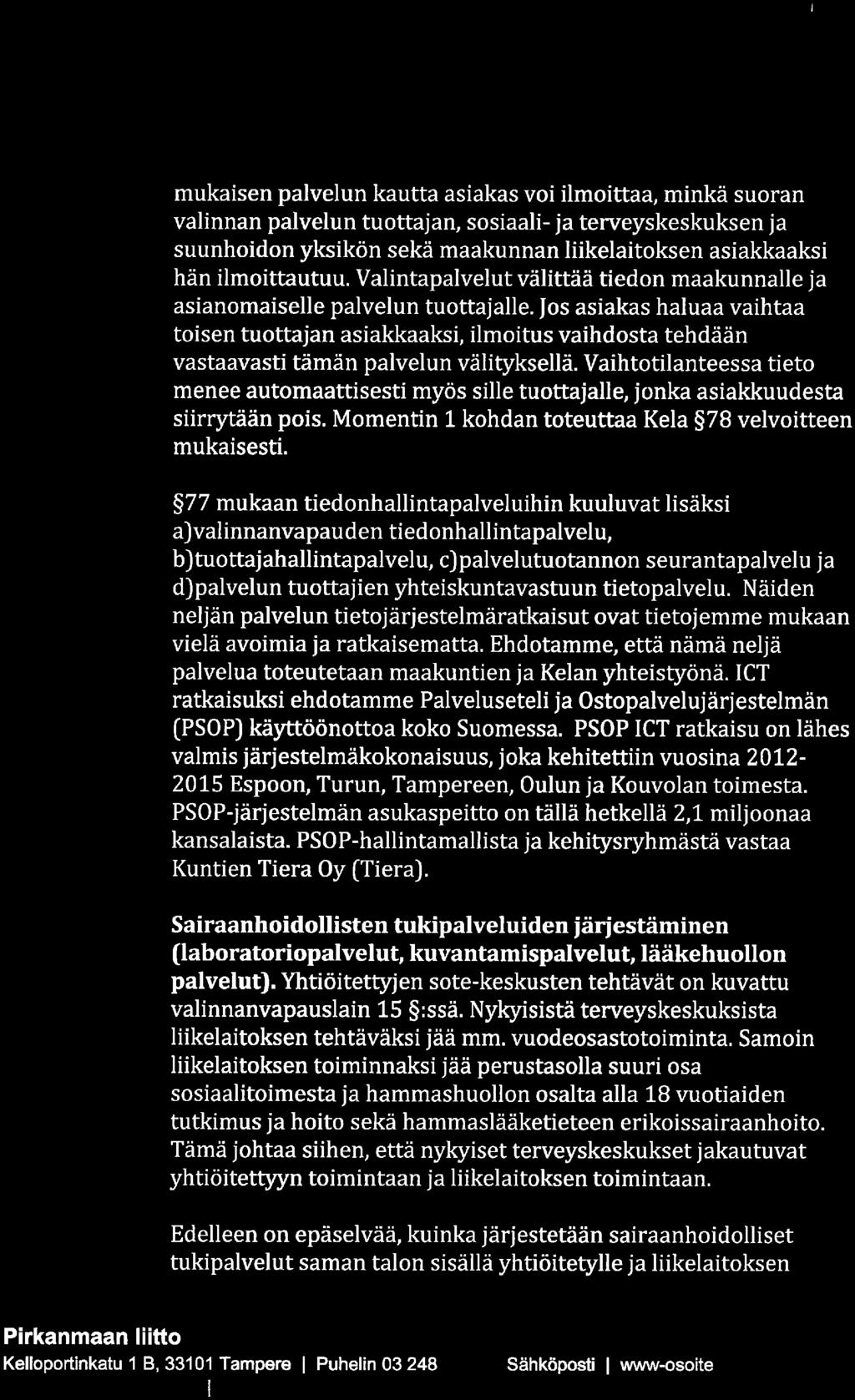 Tiedonhallintapalvelut ovat välttämättömiä valinnanvapauden kustannustehokkaan toteuttamisen kannalta.