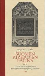 Toim. 193 (Kovakantinen) Reijo Pitkäranta (toim.) Suomen kirkkojen latina. EFIL. Ecclesiarum Finlandiae Inscriptiones Latinae. Piirtokirjoitukset kirkoissa, kellotapuleissa ja hautausmailla.