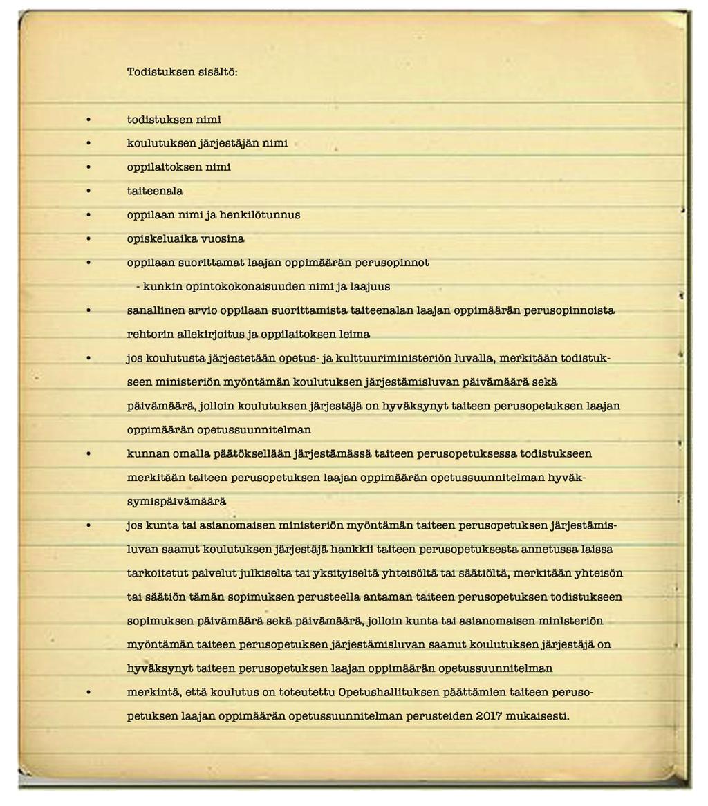 05 Laajan oppimäärän perusopintojen todistus Perusopintojen päättyessä oppilaalle annetaan todistus perusopintojen suorittamisesta.