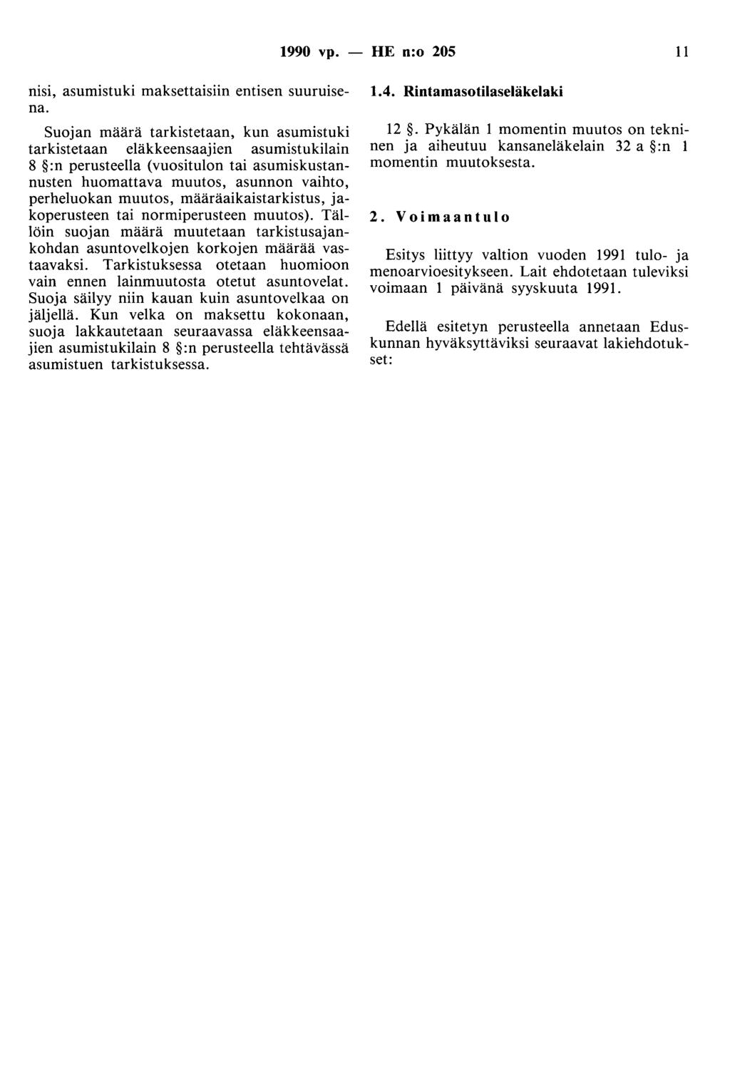 1990 vp. - HE n:o 205 11 nisi, asumistuki maksettaisiin entisen suuruisena.
