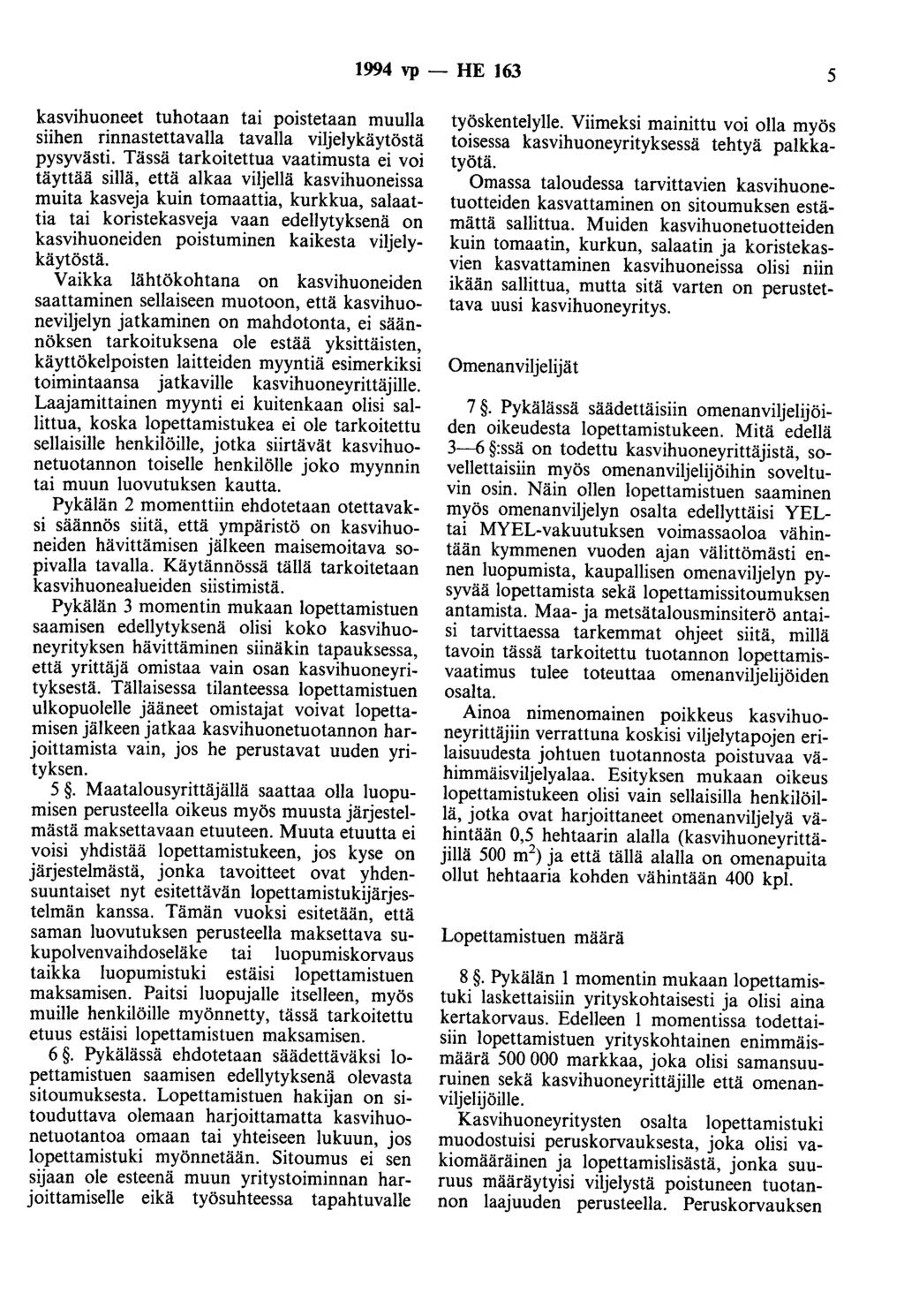 1994 vp - HE 163 5 kasvihuoneet tuhotaan tai poistetaan muulla siihen rinnastettavana tavalla viljelykäytöstä pysyvästi.