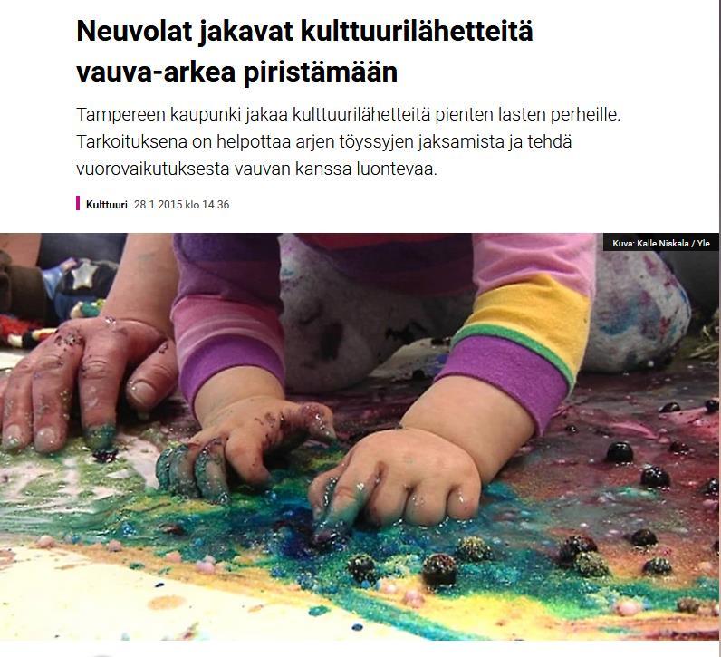 Kulttuurilähetteellä maksutta kulttuuripalvelujen järjestämille kulttuurikursseille ESIMERKKI PALVELUKETJUSTA 2 Vauvojen värikylpy, Isä-vauva sirkus, Koko perheen sirkus Lähetteen voi saada kaikista