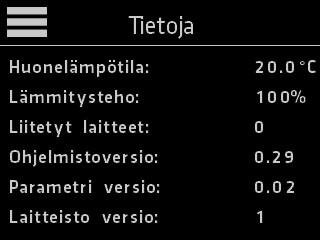 2.11 Tietoja Termostaatin tietojen tarkastelu 1. Aktivoi näyttö koskettamalla, ja siirry päävalikkoon painamalla -kuvaketta aloitusnäytön vasemmassa yläkulmassa. 2.