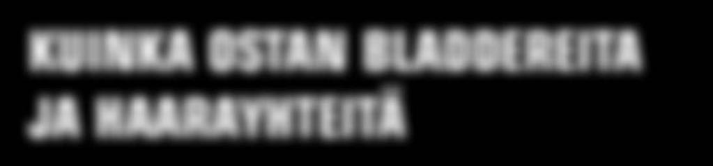 Bladderit ovat erittäin joustavia, jotta asentaminen olisi helpompaa ja istuvuus haaraliitokseen on