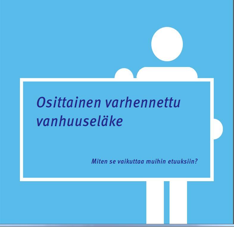 Osittainen vanhuuseläke ja muut sosiaalietuudet Osittainen varhennettu vanhuuseläke ei vaikuta työttömyysturvaan eikä se estä sairauspäivärahan saamista Kansaneläkkeen määrään maksussa oleva ove