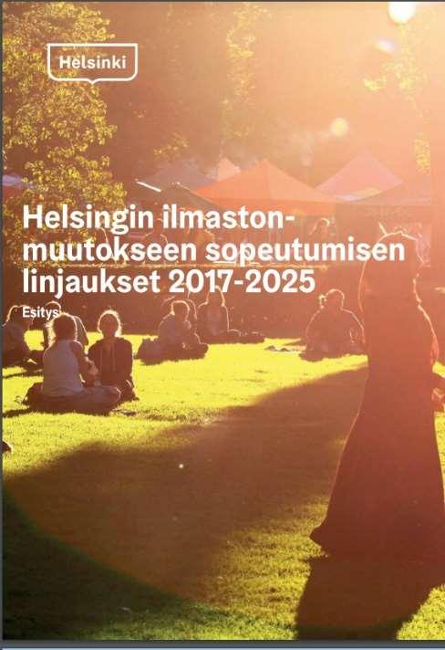 Sopeutumiseen liittyviä ohjelmia, linjauksia ja työkaluja pääkaupunkiseudulla Helsinki: Sopeutumisen linjaukset (Kh 27.5.