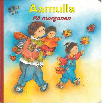 AAMULLA På morgonen Kirjalito 1997 Äitiyspakkauksessa vuonna 1998 Kirjassa pieni tyttö kertoo aamustaan.