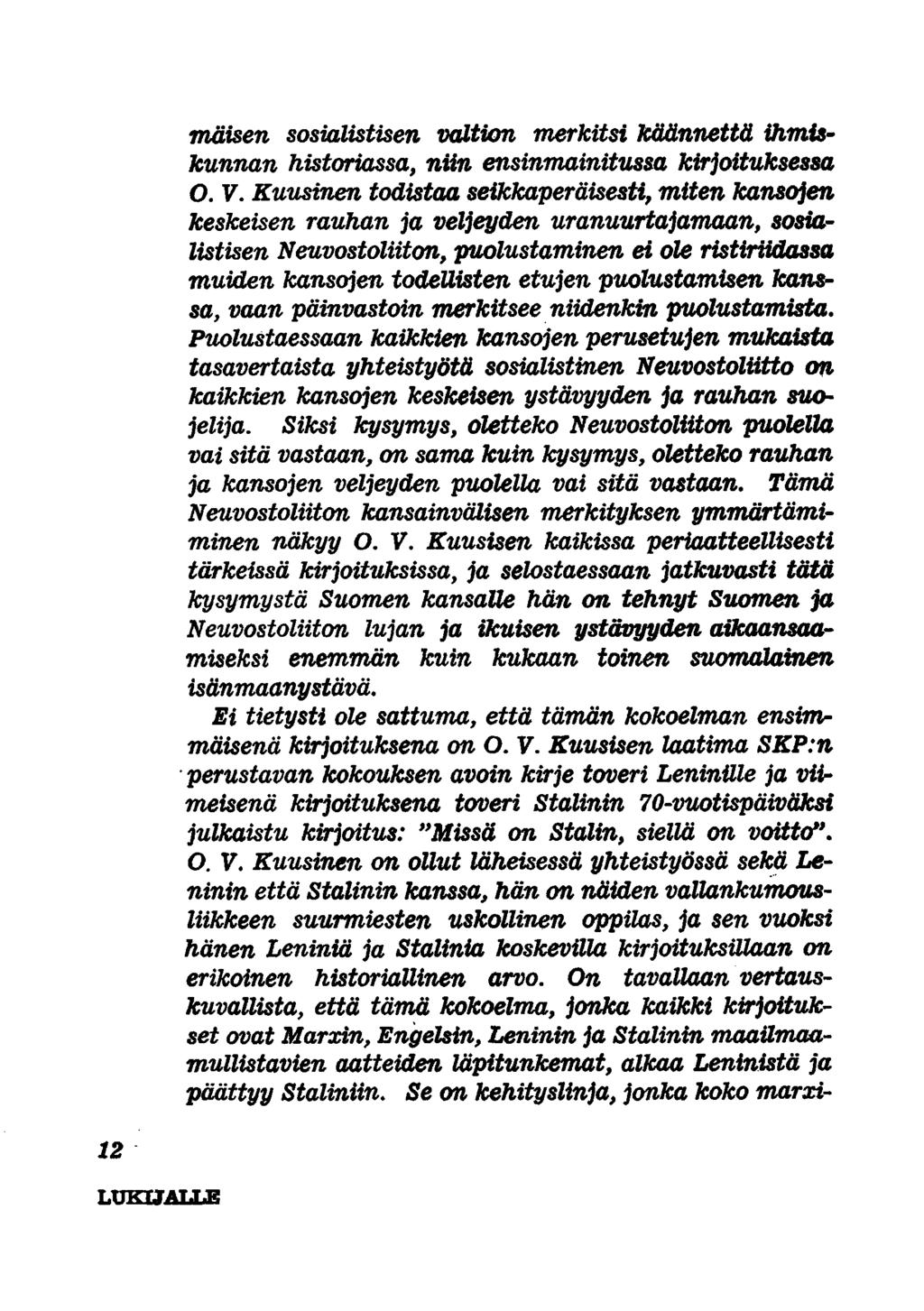 12 maisen sosialistisen valtion merkitsi käännettä ihmiskunnan historiassa, niin ensinmainitussa kirjoituksessa O. V.