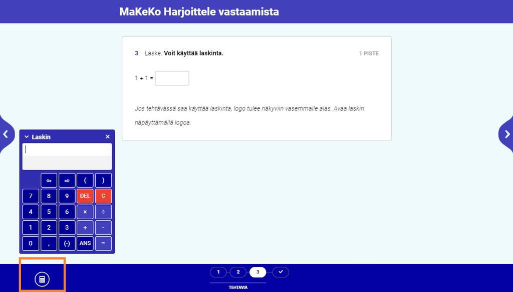 Jos tehtävissä saa käyttää laskinta apuvälineenä, laskimen ikoni tulee näkyviin alapalkin vasempaan reunaan. Ikonia napauttamalla laskin avautuu ruudulle.