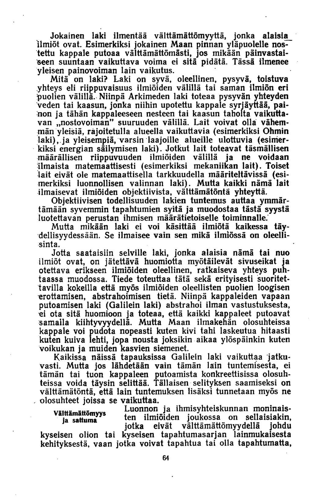 Jokainen laki ilmentää välttämättömyyttä, jonka alaisia_ ilmiöt ovat.