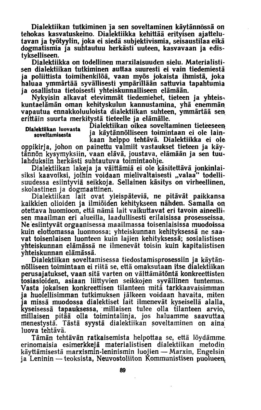 Dialektiikan tutkiminen ja sen soveltaminen käytännössä on tehokas kasvatuskeino.