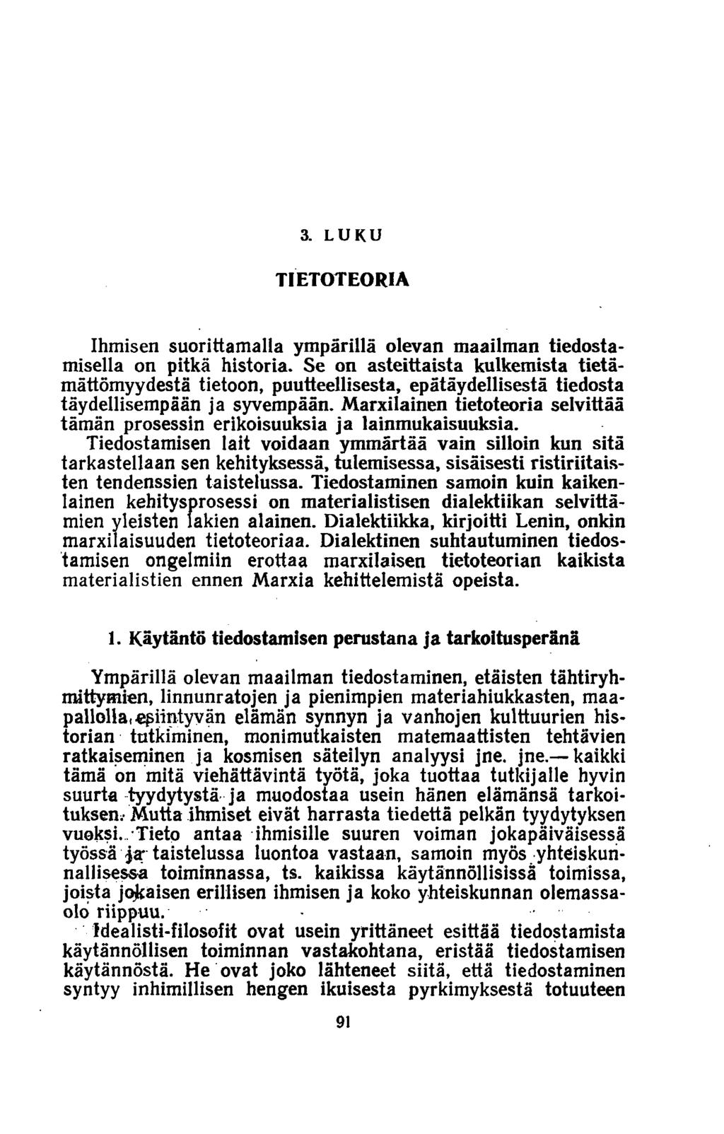 3. LUKU TIETOTEORIA Ihmisen suorittamalla ympärillä olevan maailman tiedostamisella on pitkä historia.
