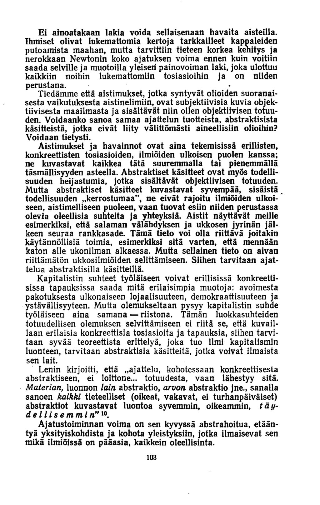 Ei ainoatakaan lakia voida sellaisenaan havaita aisteilla.