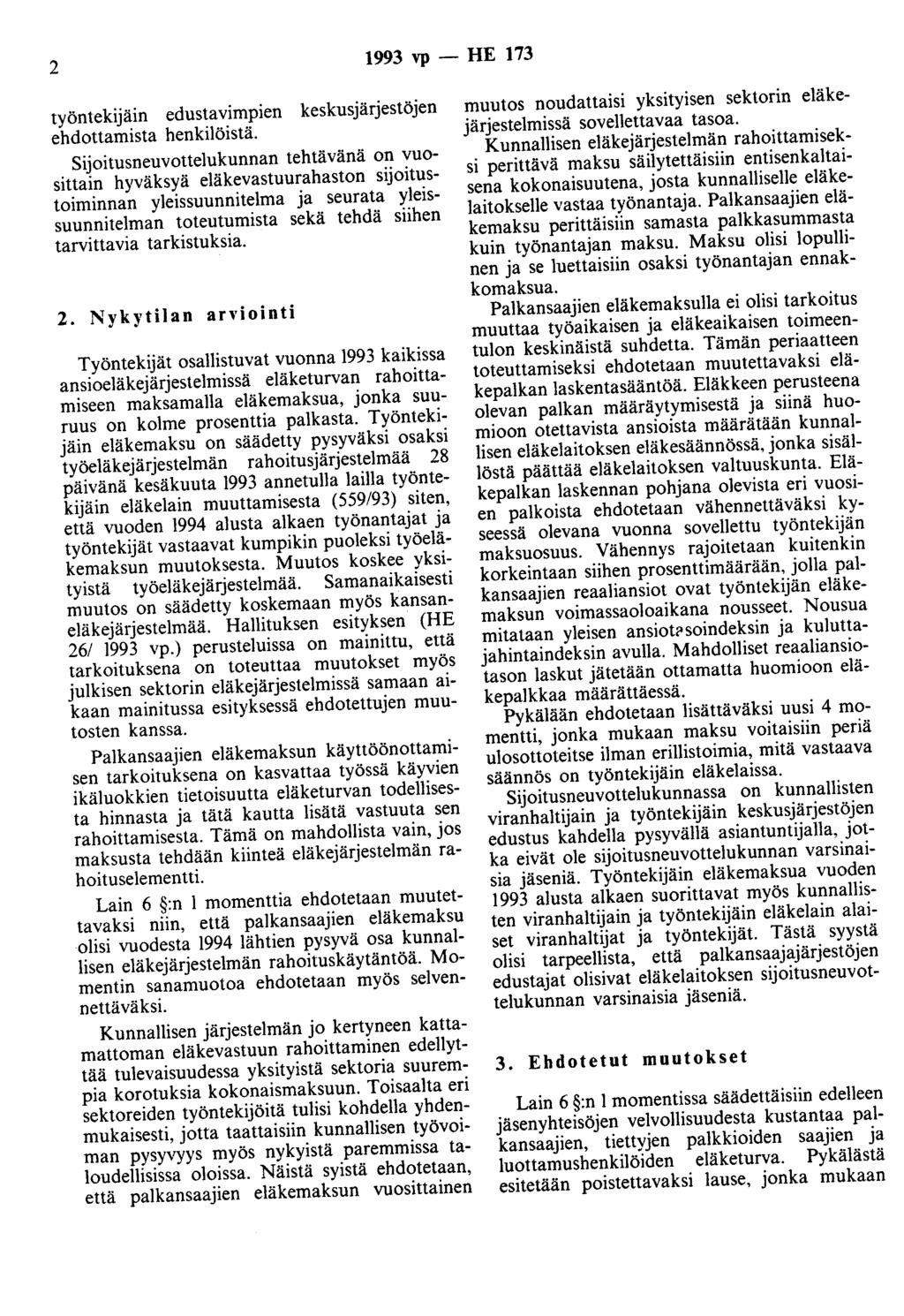 2 1993 vp- HE 173 työntekijäin edustaviropien keskusjärjestöjen ehdottamista henkilöistä.