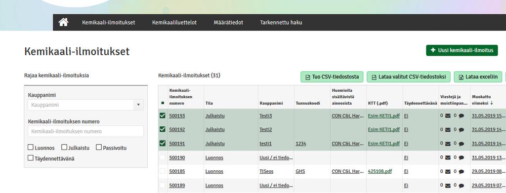 avulla Ylälaidassa aktivoituu toiminto LATAA VALITUT CSV TIEDOSTOKSI Painamalla tätä, kyseisten ilmoitusten tiedot siirtyvät CSV