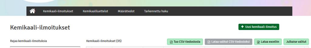 CSV lomakkeen lataaminen KemiDigiin KEMIKAALI-ILMOITUKSET välilehden ylälaidassa on toiminto TUO CSV-TIEDOSTOSTA Painamalla