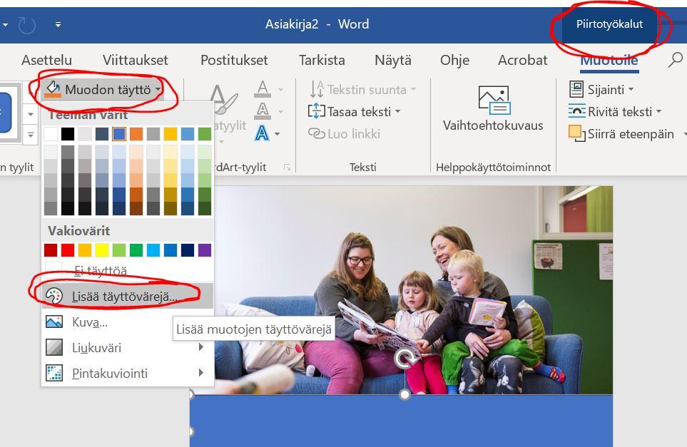 3. Muodon lisääminen Valitse ylärivistä välilehti Lisää Valitse Muodot ja valitse alavalikoista haluamasi muoto Piirrä muoto kuvaan. Jos haluat piirtää esim.