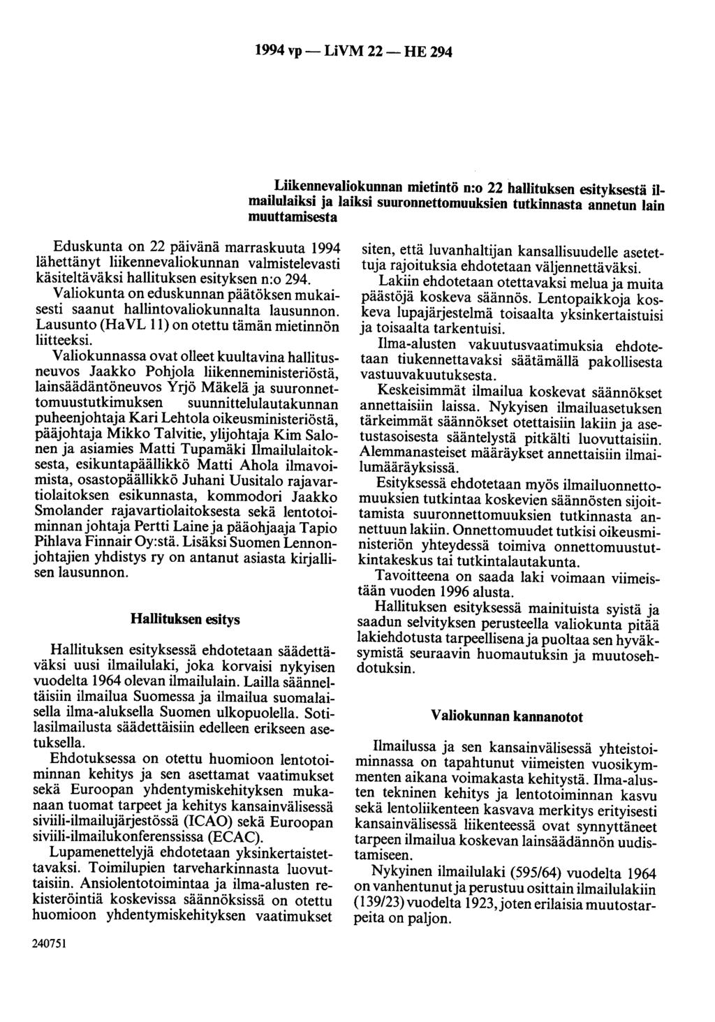 1994 vp- LiVM 22- HE 294 Liikennevaliokunnan mietintö n:o 22 hallituksen esityksestä ilmailulaiksi ja laiksi suuronnettomuuksien tutkinnasta annetun lain muuttamisesta Eduskunta on 22 päivänä