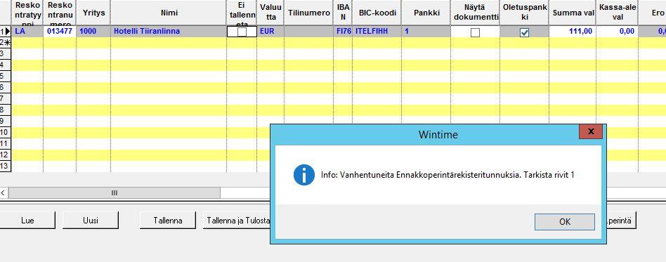 Mikäli toimittajan takaa löytyvä ennakkoperintärekisteripäivämäärä on vanha (päivämäärä on ennen laskun päiväystä), Wintime ilmoittaa vanhentuneesta ennakkoperintärekisteritunnuksesta.