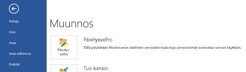 Mastercam 2019 siirtymisopas Päivitysvelhon käyttö PÄIVITYSVELHON KÄYTTÖ Käytä Päivitysvelhoa, kun avaat Mastercam 2019 ohjelman ensimmäisen kerran ja ennen kuin aloitat muutosten teon Mastercam 2019