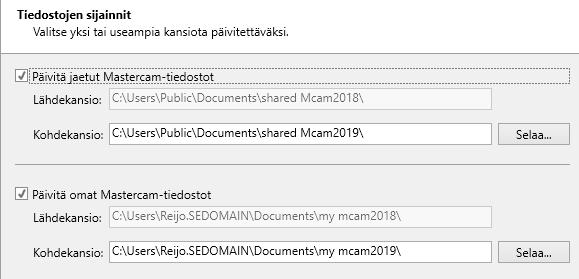 Tee seuraavasti Tiedostojen sijainnit -välilehdellä: a. Valitse kohdekansio shared mcam2018 kansion tiedostoille. b.