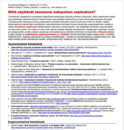 http://www.kielikello.fi/index.php?mid=2&pid=11&aid=2493 Helena Haapio & Stefania Passera: Visual Law: What Lawyers Need to Learn from Information Designers. VoxPopuLII Blog post, 15 May 2013.