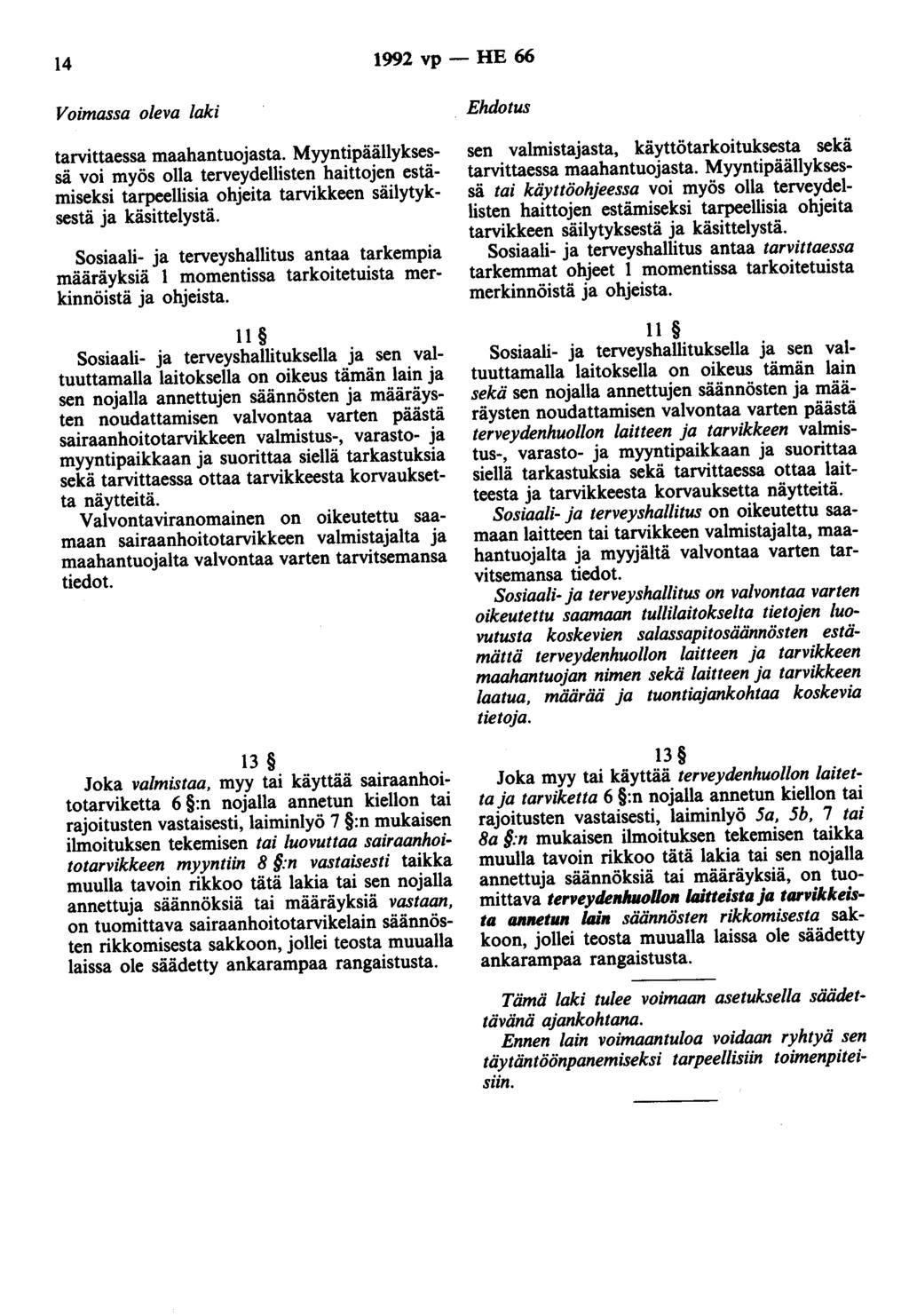 14 1992 vp - HE 66 Voimassa oleva laki tarvittaessa maahantuojasta.