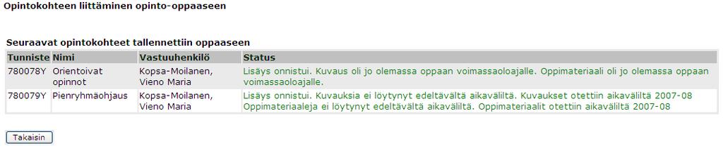 Voit lisätä kerralla myös useampia opintojaksoja valitsemalla hakuehdoksi esim. oppiaineen. Saat ilmoituksen lisäämisen onnistumisesta.