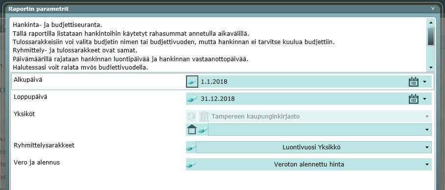 Raportin parametrit: täällä voit määritellä rajauksia hakuun sekä niitä tietoja, jotka haluat raporttiisi.