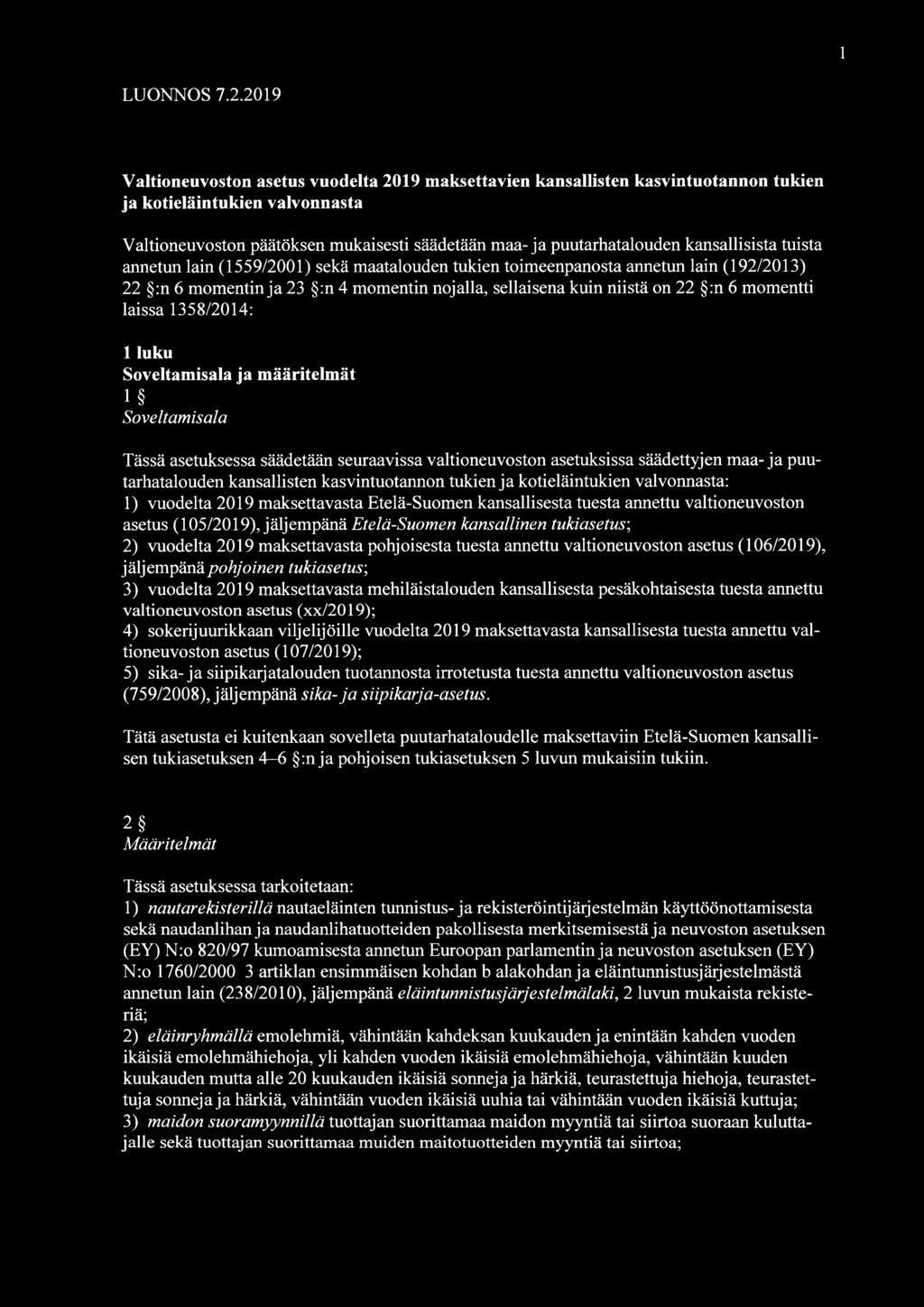 kansallisista tuista annetun lain (1559/2001) sekä maatalouden tukien toimeenpanosta annetun lain (192/2013) 22 S:n 6 momentin ia 23 S:n 4 momentin nojalla, sellaisena kuin niistä on 22 :n 6 momentti