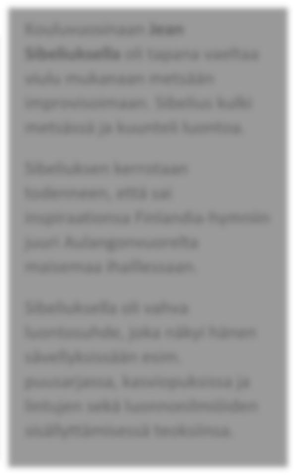 Sibeliuksen kerrotaan todenneen, että sai inspiraationsa Finlandia hymniin juuri Aulangonvuorelta maisemaa ihaillessaan.