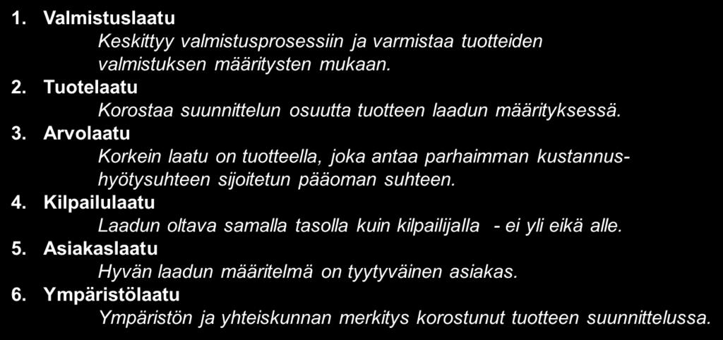 44 esitetään mielenkiintoinen ajatus: Prosessi tulee kehittää asiakaslähtöiseksi, joka tarkemmin ajateltuna on yksi laadun määritelmien kulmakivistä.