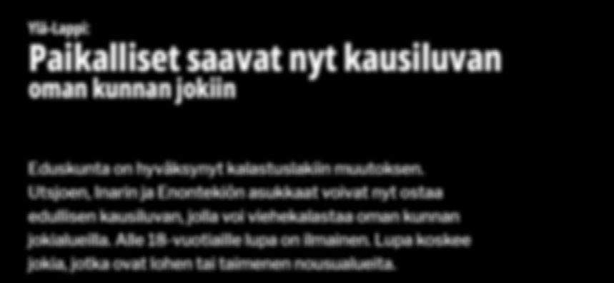 Lupa koskee jokia, jotka ovat lohen tai taimenen nousualueita.