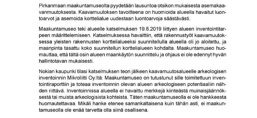 Pirkanmaan maakuntamuseon lausunto Kaavoituksen vastaus Kaavoitus kirjaa Pirkanmaan maakuntamuseon lausunnon tiedoksi. 4.