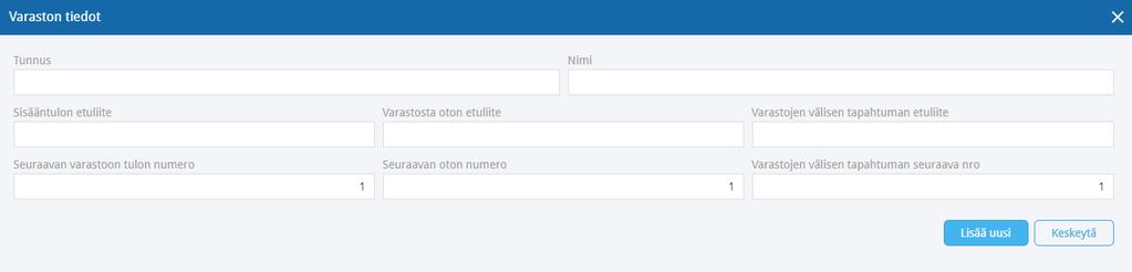 Tunnus syötä varaston tunnus. Nimi syötä varaston nimi.