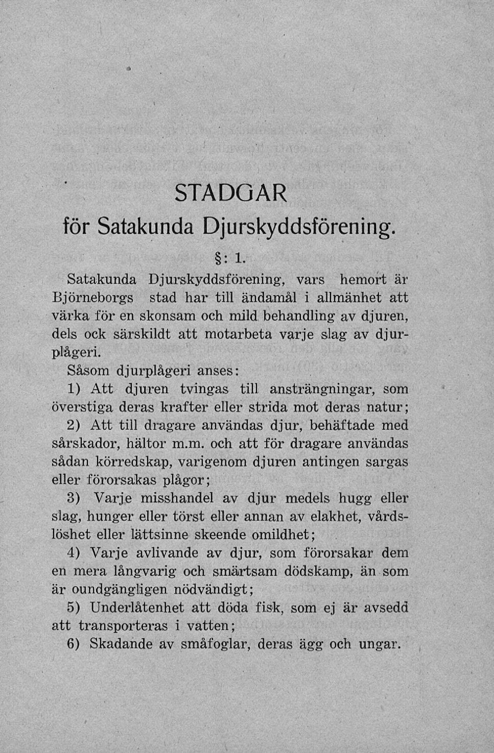 STADGAR för Satakunda Djurskyddsförening. : 1.