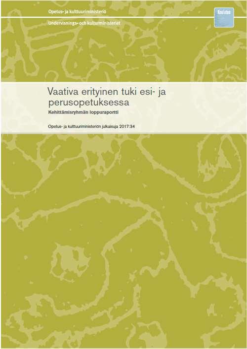 15 Vaativan erityisen tuen kehittämisryhmä 2017 12 kehittämisehdotusta Suomessa on noin 10 000 oppilasta, jotka tarvitsevat vaativaa erityistä tukea kasvun, oppimisen ja koulunkäynnin tueksi esi- ja