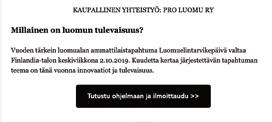 25 000 30 000 vastaanottajaa / uutiskirje. Mainostajalta tarvitsemme hyvän kuvan/videon, napakan tekstin (500 1 000 merkkiä) ja linkin. Hinta 1 000 + alv / kerta. Mainospaikkoja on 2/uutiskirje.