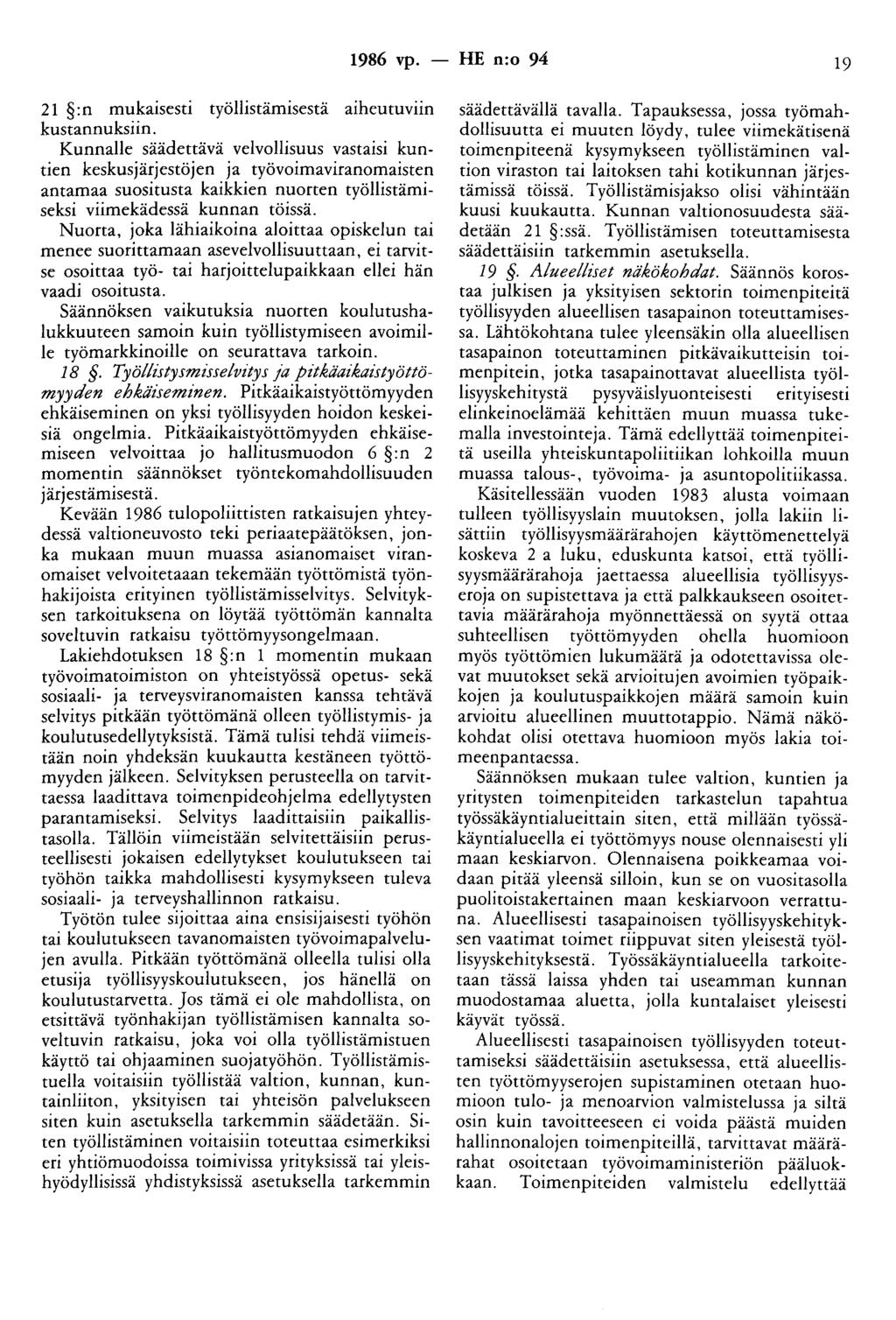 1986 vp. - HE n:o 94 19 21 :n mukaisesti työllistämisestä aiheutuviin kustannuksiin.