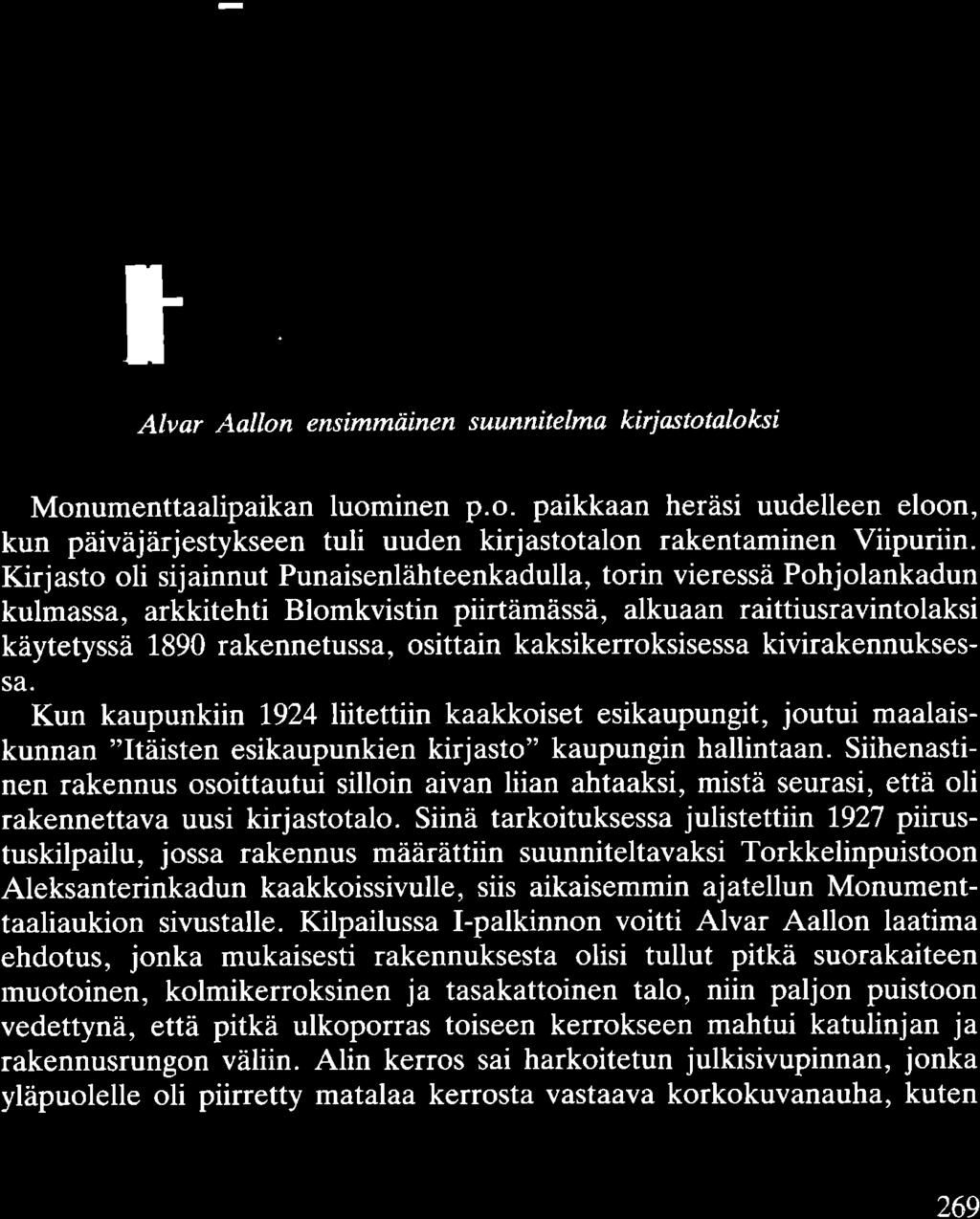 kaksikerroksisessa kivirakennuksessa. Kun kaupunkiin 1924 liitettiin kaakkoiset esikaupungit, joutui maalaiskunnan "Itäisten esikaupunkien kirjasto" kaupungin hallintaan.
