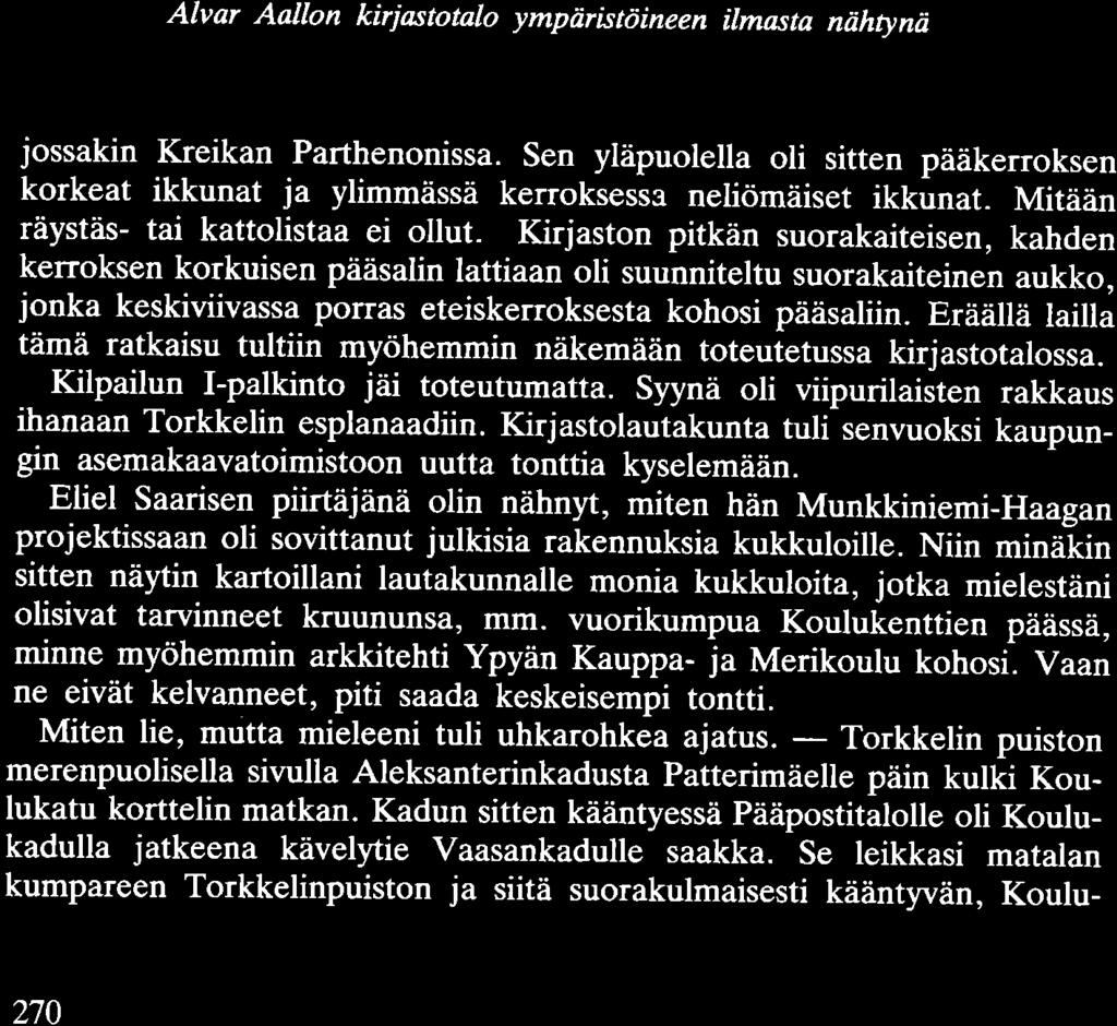 Kirjaston pitkän suorakaiteisen, kahden kerroksen korkuisen pääsalin lattiaan oli suunniteltu suorakaiteinen aukko, jonka keskiviivassa porras eteiskerroksesta kohosi pääsaliin.
